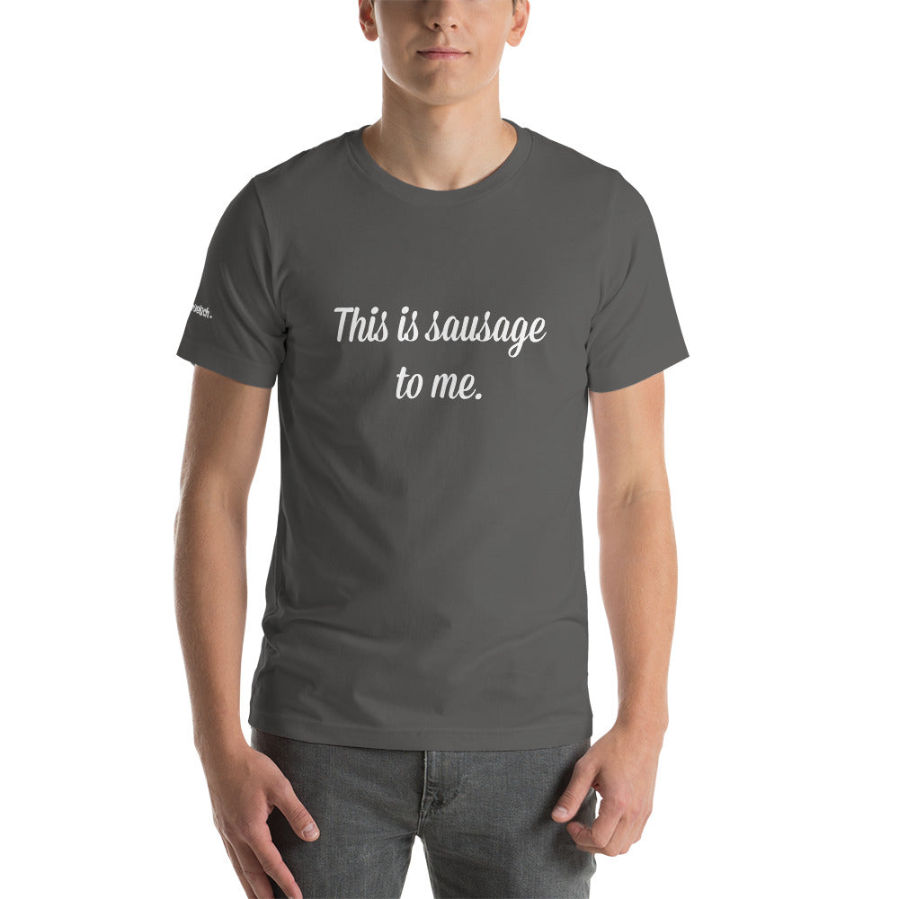 This is sausage to me - gents T