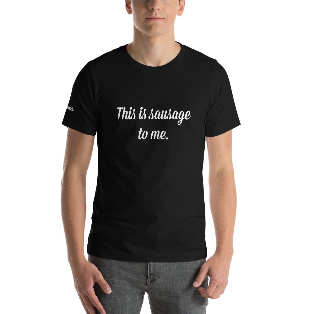 This is sausage to me - gents T