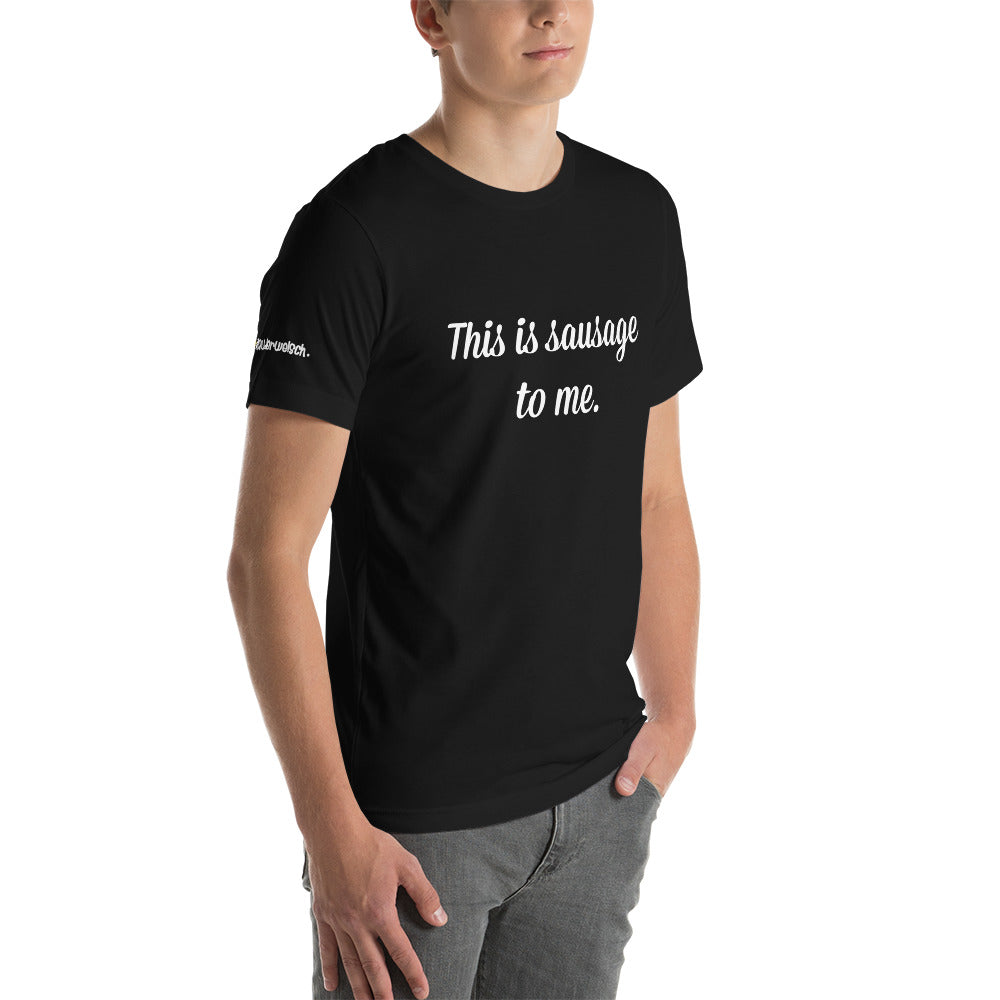 This is sausage to me - gents T