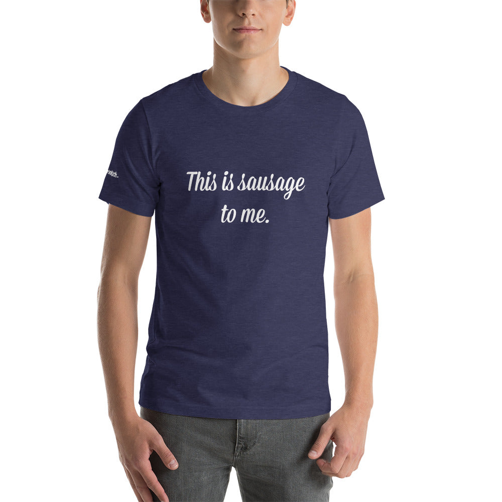 This is sausage to me - gents T