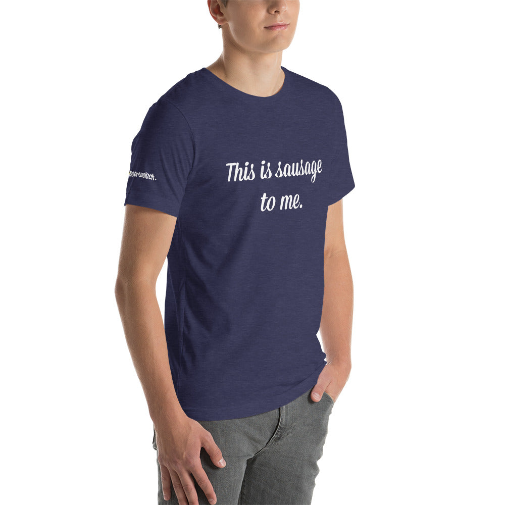 This is sausage to me - gents T