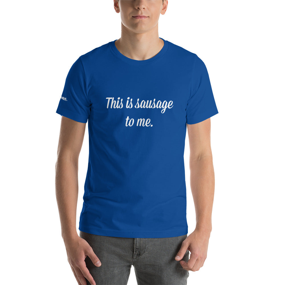 This is sausage to me - gents T