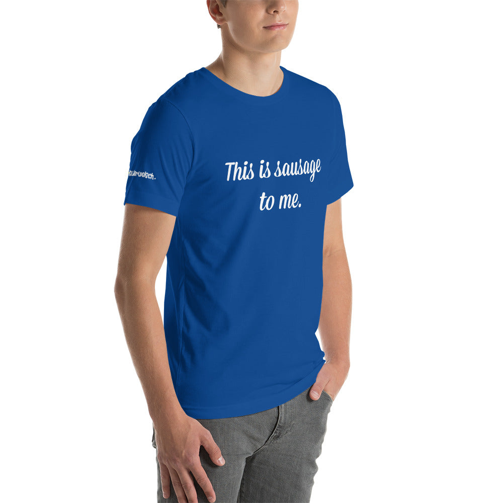 This is sausage to me - gents T
