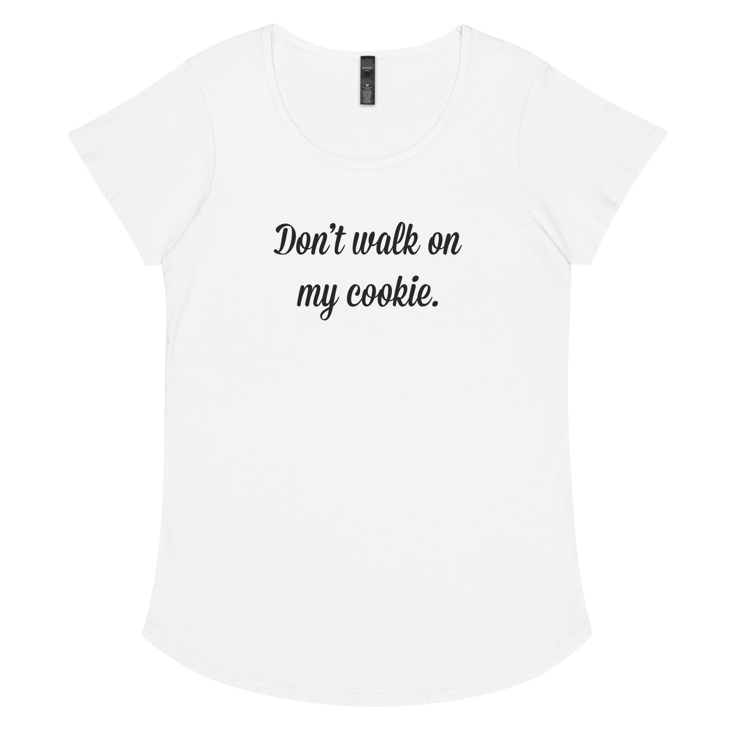 Don't walk on my cookie - ladies' round neck T