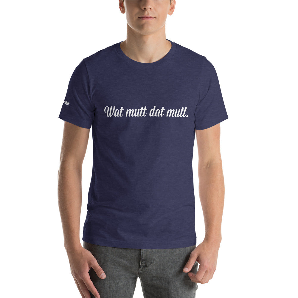 Wat mutt dat mutt - gents T